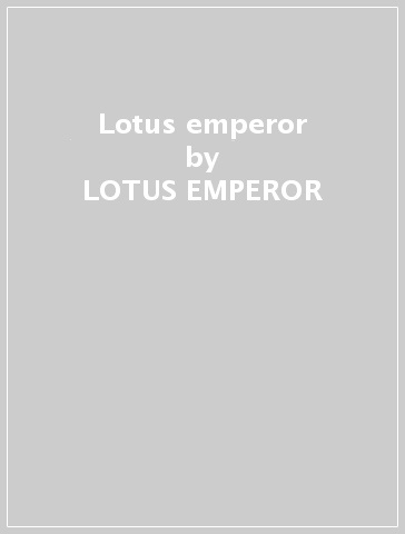 Lotus emperor - LOTUS EMPEROR