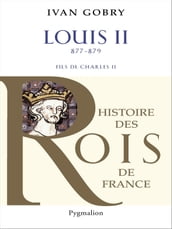 Louis II Le Bègue (877-879). Fils de Charles II le Chauve