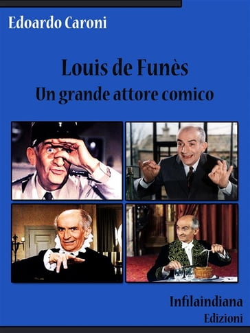 Louis de Funès. Un grande attore comico - Edoardo Caroni