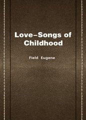 Love-Songs of Childhood