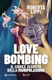 Love bombing. Il codice segreto della manipolazione