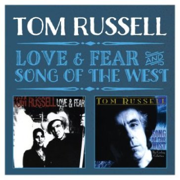 Love & fear/song of thewest - Tom Russell