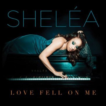 Love fell on me - SHELEA