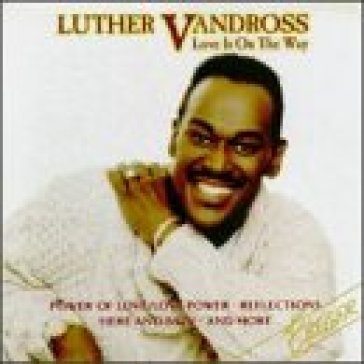 Love is on the way - Luther Vandross