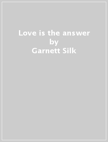 Love is the answer - Garnett Silk - STEELY & CL