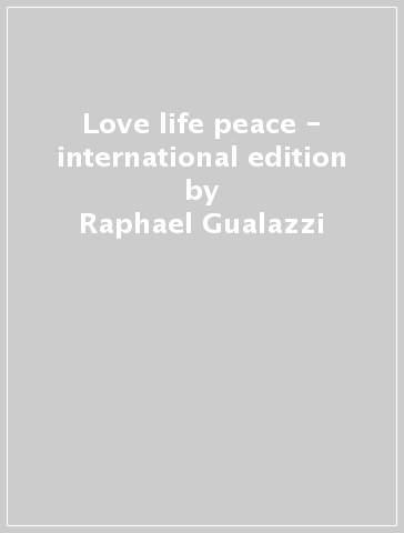 Love life peace - international edition - Raphael Gualazzi