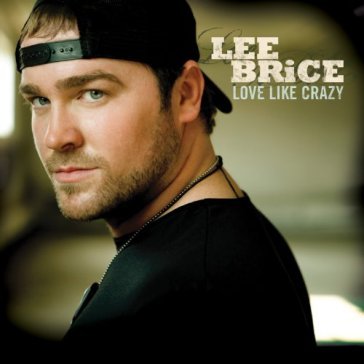 Love likie crazy - LEE BRICE