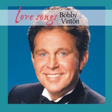 Love songs - Bobby Vinton