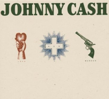 Love/god/murder - Johnny Cash