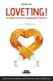 Loveting! 127 Archetipi per il Management Olistico