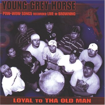 Loyal to tha old man - YOUNG GREY HORSE