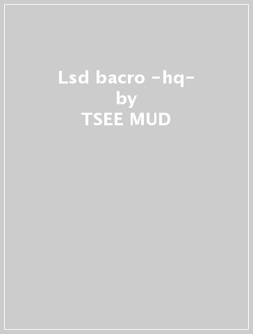 Lsd bacro -hq- - TSEE MUD