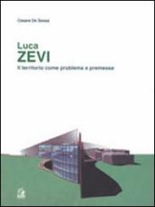 Luca Zevi. Il territorio come problema e premessa