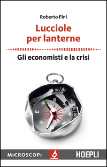 Lucciole per lanterne. Gli economisti e la crisi - Roberto Fini