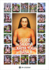 La Luce dei Siddha del Kriya Yoga di Babaji