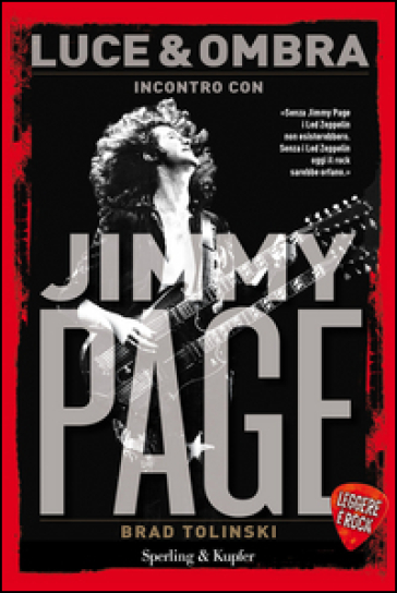 Luce & ombra. Incontro con Jimmy Page. Leggere è rock - Jimmy Page - Brad Tolinski