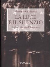 Luce e il silenzio. Fogli di diario sull Eucaristia (La)