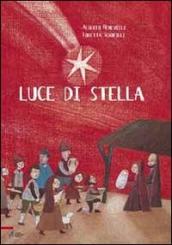 Luce di stella. Ediz. illustrata