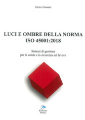 Luci ed ombre della norma ISO 45001:2018. Sistemi di gestione per la salute e la sicurezza sul lavoro