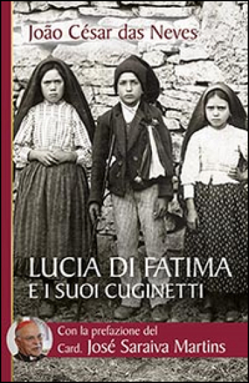Lucia di Fatima e i suoi cuginetti - Joao César Das Neves