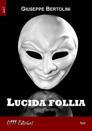 Lucida follia - Giuseppe Bertolini