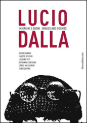 Lucio Dalla. Immagini e suoni. Ediz. italiana e inglese