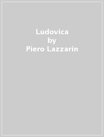 Ludovica - Piero Lazzarin - Clemente Fillarini