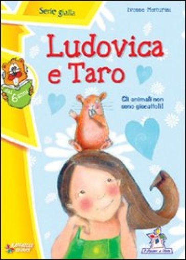 Ludovica e Taro. Per la Scuola elementare - Ivonne Mesturini