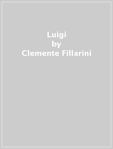 Luigi - Clemente Fillarini - Piero Lazzarin