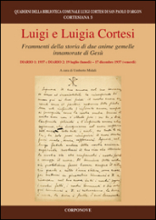 Luigi e Luigia Cortesi. Frammenti della storia di due anime gemelle innamorate di Gesù. Diario 1: 1937 e diario: 19 luglio (lunedì)-17 dicembre 1937 (venerdì)