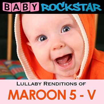 Lullaby renditions of.. - BABY ROCKSTAR