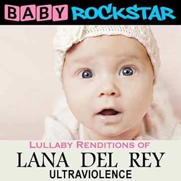 Lullaby renditions of.. - BABY ROCKSTAR