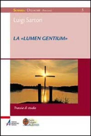 La «Lumen gentium». Traccia di studio - Luigi Sartori