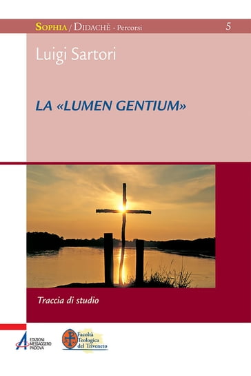 La «Lumen gentium». Traccia di studio - Luigi Sartori