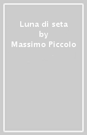 Luna di seta