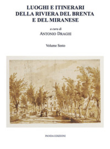 Luoghi e itinerari della riviera del Brenta e del Miranese. Vol. 6