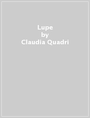 Lupe - Claudia Quadri