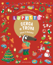 Lupetto cerca e trova. Viva il Natale! Amico Lupo. Ediz. a colori