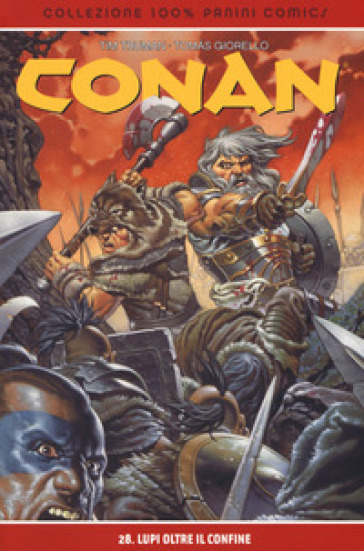 Lupi oltre il confine. Conan. 28. - Tomas Giorello - Timothy Truman