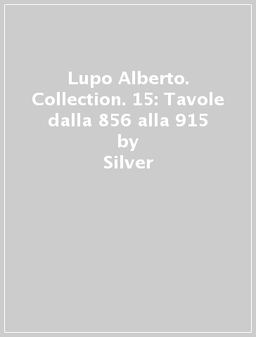 Lupo Alberto. Collection. 15: Tavole dalla 856 alla 915 - Silver