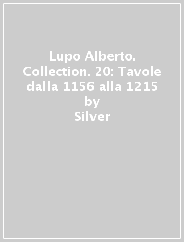 Lupo Alberto. Collection. 20: Tavole dalla 1156 alla 1215 - Silver