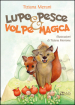 Lupo pesce e volpe magica