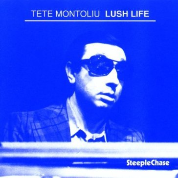 Lush life - Tete Montoliu