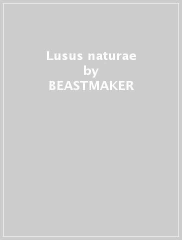 Lusus naturae - BEASTMAKER