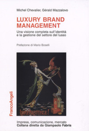 Luxury brand management. Una visione completa sull'identità e la gestione del settore del lusso - Michel Chevalier - Gérald Mazzalovo