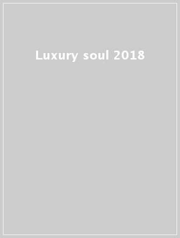 Luxury soul 2018