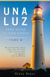 Una Luz para Guiar tu Vida Diaria Tomo 1