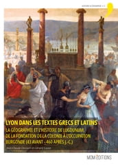 Lyon dans les textes grecs et latins