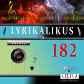 Lyrikalikus 182