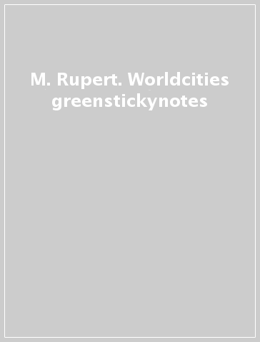 M. Rupert. Worldcities greenstickynotes